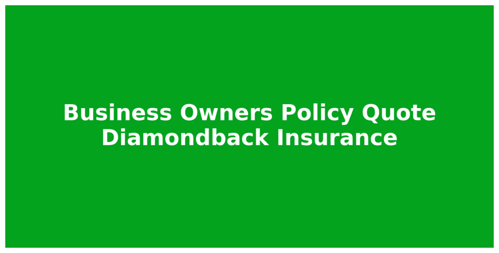 business owners policy quote diamondback insurance